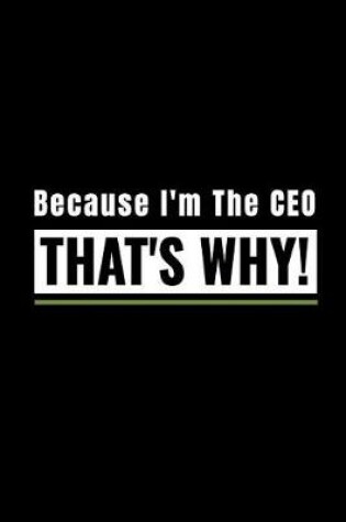 Cover of I'm the Ceo, That's Why!