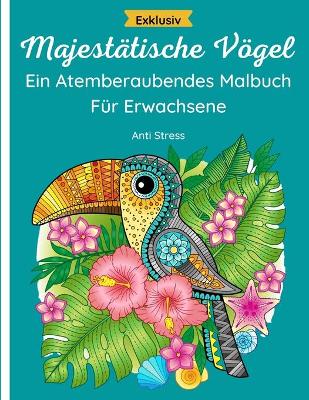 Book cover for Majestatische Voegel - Atemberaubendes Malbuch Fur Erwachsene