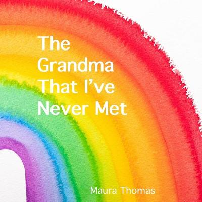 Book cover for The Grandma That I've Never Met