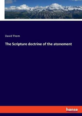 Book cover for The Scripture doctrine of the atonement