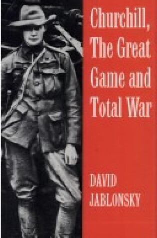 Cover of Churchill, the Great Game and Total War