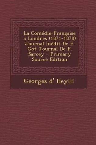 Cover of La Comedie-Francaise a Londres (1871-1879) Journal Inedit de E. Got-Journal de F. Sarcey