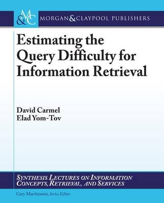 Book cover for Estimating the Query Difficulty for Information Retrieval