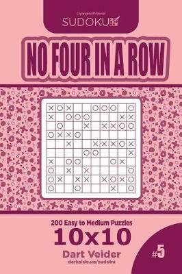 Cover of Sudoku No Four in a Row - 200 Easy to Medium Puzzles 10x10 (Volume 5)