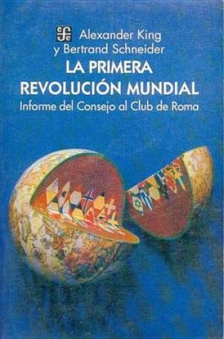Cover of La Primera Revolucion Mundial. Informe del Consejo Al Club de Roma