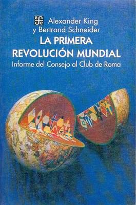 Book cover for La Primera Revolucion Mundial. Informe del Consejo Al Club de Roma