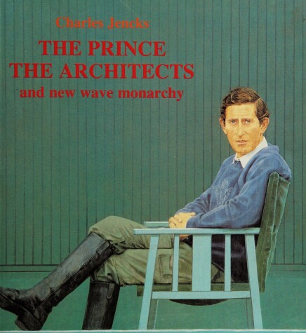 Book cover for The Prince, the Architects and New Wave Monarchy