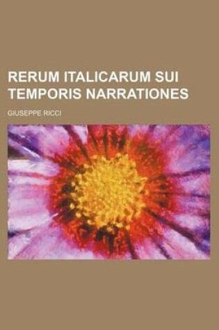 Cover of Rerum Italicarum Sui Temporis Narrationes