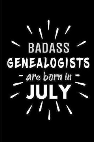 Cover of Badass Genealogists Are Born In July