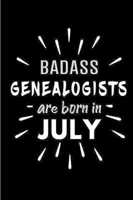 Book cover for Badass Genealogists Are Born In July