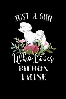 Book cover for Just a Girl Who Loves Bichon Frise