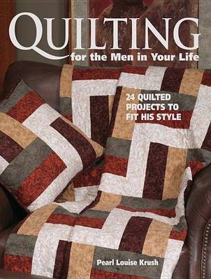 Cover of Quilting for the Men in Your Life