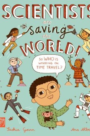 Cover of Scientists Are Saving the World!