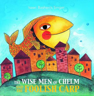 Book cover for The Wise Men of Chelm and the Foolish Carp