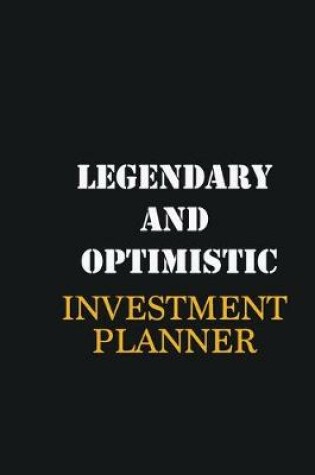 Cover of Legendary and Optimistic Investment Planner