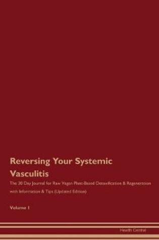 Cover of Reversing Your Systemic Vasculitis