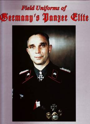 Book cover for Field Uniforms of Germany's Panzer Elite