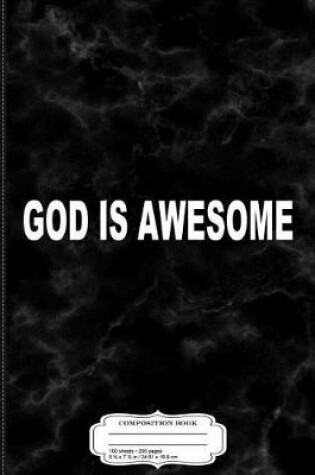 Cover of God Is Awesome Composition Notebook