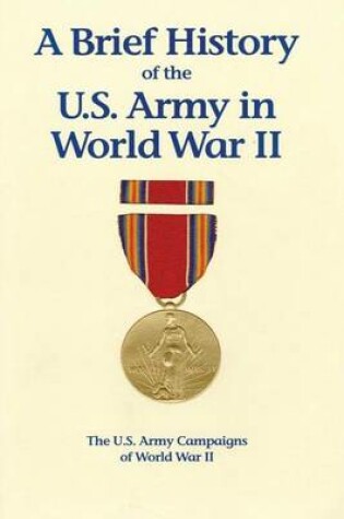 Cover of A Brief History of the U.S. Army in World War II