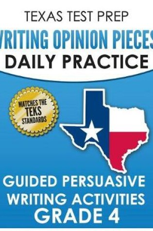 Cover of TEXAS TEST PREP Writing Opinion Pieces Daily Practice Grade 4