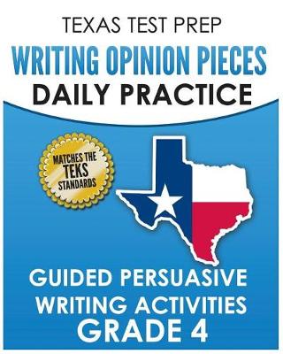 Book cover for TEXAS TEST PREP Writing Opinion Pieces Daily Practice Grade 4