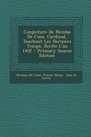 Cover of Conjecture de Nicolas de Cusa, Cardinal, Touchant Les Derniers Temps, Ecrite L'An 1452