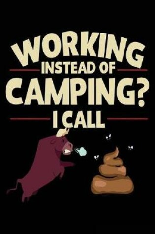 Cover of Working Instead Of Camping? I Call