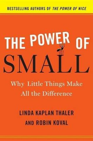 Cover of Power of Small, The: Why Little Things Make All the Difference