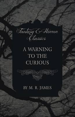 Book cover for A Warning to the Curious (Fantasy and Horror Classics)