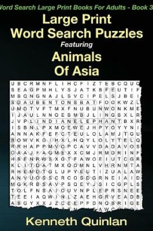 Cover of Large Print Word Search Puzzles Featuring Animals Of Asia