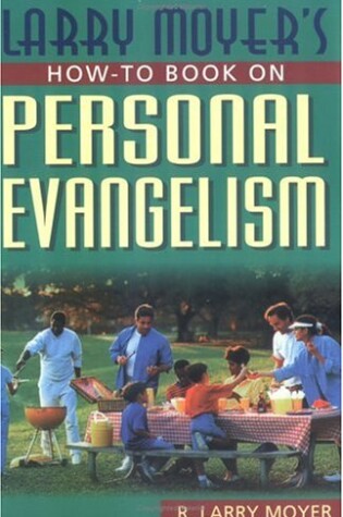 Cover of Larry Moyer's How-to Book on Personal Evangelism