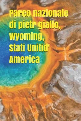 Book cover for Parco nazionale di pietra giallo, Wyoming, Stati Uniti d'America