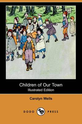 Book cover for Children of Our Town (Illustrated Edition) (Dodo Press)