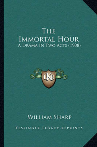 Cover of The Immortal Hour the Immortal Hour