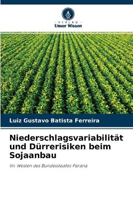 Book cover for Niederschlagsvariabilität und Dürrerisiken beim Sojaanbau