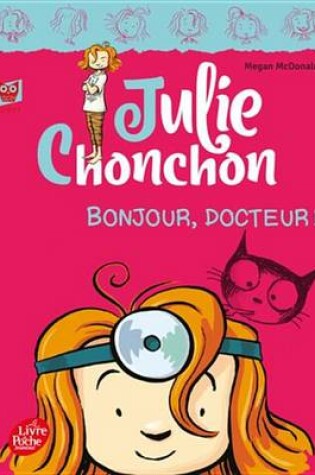 Cover of Julie Chonchon - Tome 3 - Bonjour, Docteur !