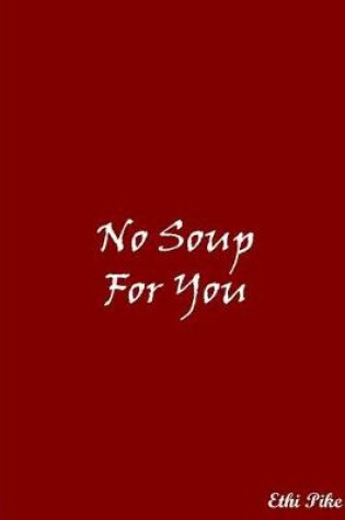 Cover of No Soup For You (Red)