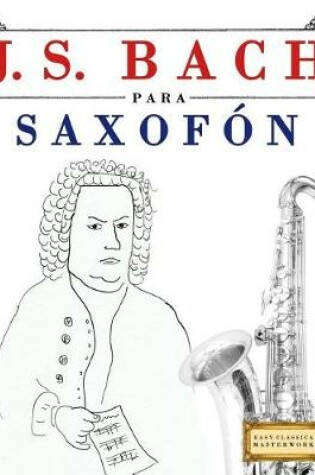 Cover of J. S. Bach Para Saxof