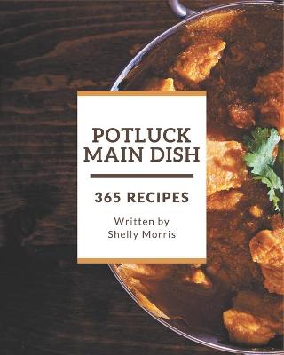 Book cover for 365 Potluck Main Dish Recipes