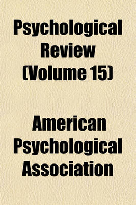 Book cover for Psychological Review (Volume 15)
