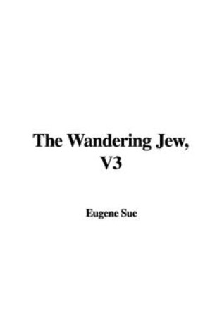 Cover of The Wandering Jew, V3