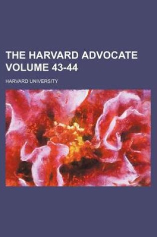 Cover of The Harvard Advocate Volume 43-44