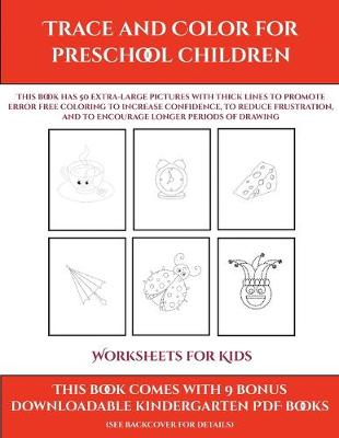 Cover of Worksheets for Kids (Trace and Color for preschool children)
