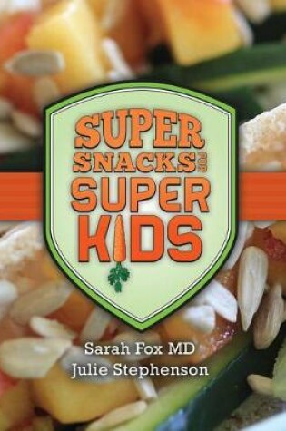 Cover of Super Snacks for Super Kids