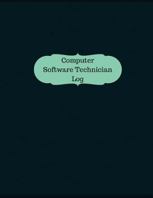 Book cover for Computer Software Technician Log (Logbook, Journal - 126 pages, 8.5 x 11 inches)