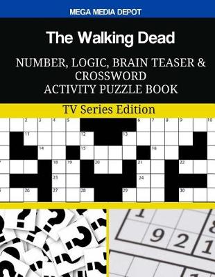 Book cover for The Walking Dead Number, Logic, Brain Teaser and Crossword Activity Puzzle Book