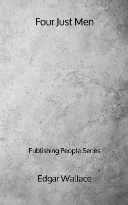 Book cover for Four Just Men - Publishing People Series