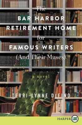 Book cover for The Bar Harbor Retirement Home For Famous Writers (And Their Muses) [Large Print]