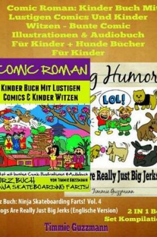 Cover of Comic Roman: Kinder Buch Mit Lustigen Comics Und Kinder Witzen - Bunte Comic Illustrationen & Audiobuch Fur Kinder + Hunde Bucher Fur Kinder: 2 in 1 Furz Buch Box Set