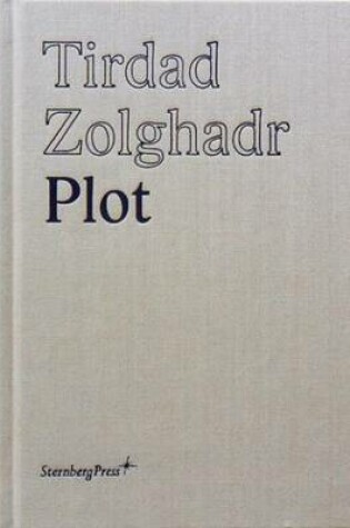 Cover of Tirdad Zolghadr - Plot